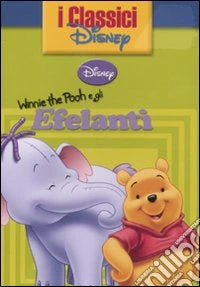 Walt Disney Company Italia - Winnie The Pooh E Gli Elefanti - Ediz. Illustrata