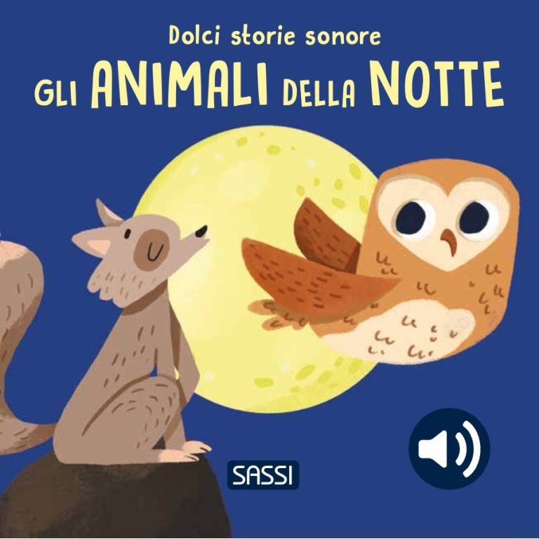 Sassi Editore - Gli Animali Della Notte. Dolci Storie Sonore