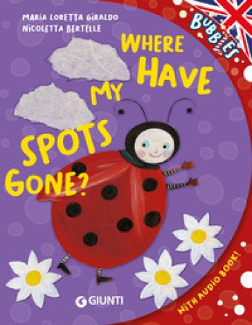 Where Have My Spots Gone? Ediz. a Colori. Con Audiolibro