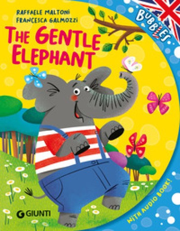 The Gentle Elephant. Ediz. a Colori. Con Audiolibro