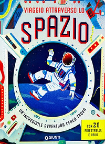 Viaggio Attraverso Lo Spazio. Ediz. a Colori