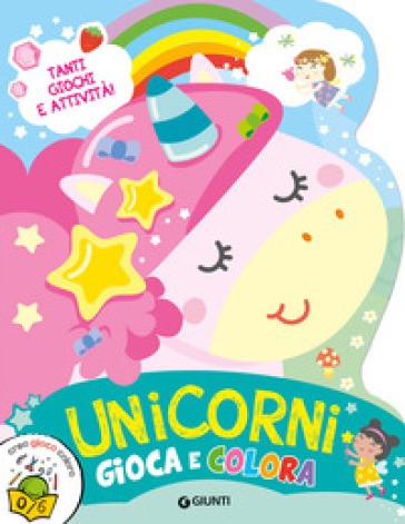 Unicorni. Gioca E Colora. Ediz. a Colori
