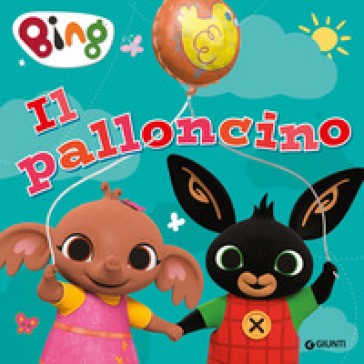Il Palloncino. Bing. Ediz. a Colori