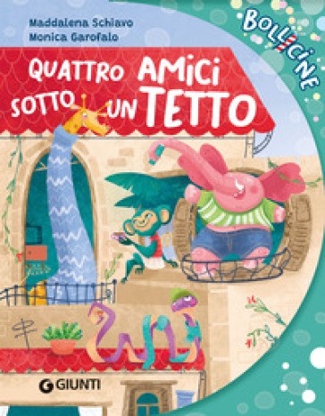 Quattro Amici Sotto Un Tetto. Ediz. a Colori