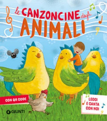Le Canzoncine Degli Animali. Leggi E Canta Con Noi. Ediz. a Colori. Con QR Code
