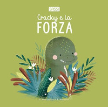 Cracky E La Forza. Ediz. Illustrata