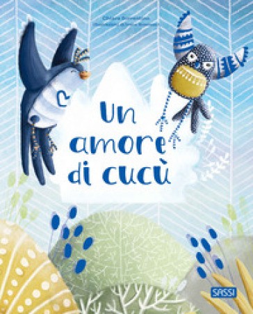 Un Amore Di Cuc. Ediz. a Colori