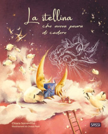 La Stellina Che Aveva Paura Di Cadere. Ediz. a Colori