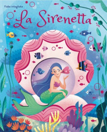 La Sirenetta. Fiabe Intagliate. Ediz. a Unknown Author [New] [Hardcover]