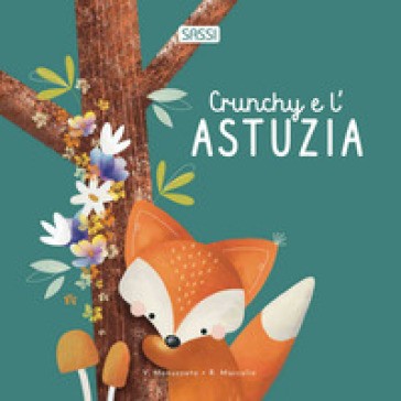 Crunchy E L'astuzia. Ediz. a Colori