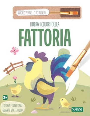 Libera I Colori Della Fattoria. Ediz. Illustrata. Con Magico Pennello Ad Acqua