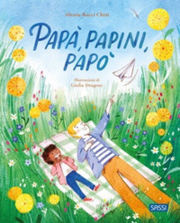 Papà, Papini, Pap. Ediz. Illustrata