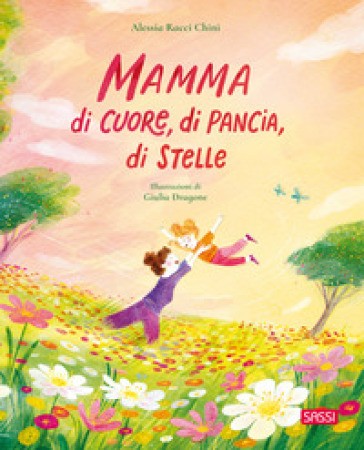 Mamma Di Cuore, Di Pancia, Di Stelle. Ediz. a Colori