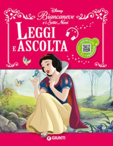 Biancaneve E I Sette Nani. Leggi E Ascolta. Con QR Code per Ascoltare La Storia