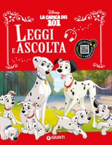 La Carica Dei 101. Leggi E Ascolta. Ediz. a Colori. Con QR Code per Ascoltare La Storia