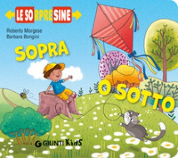 Sopra O Sotto. Le Sorpresine. Ediz. a Colori