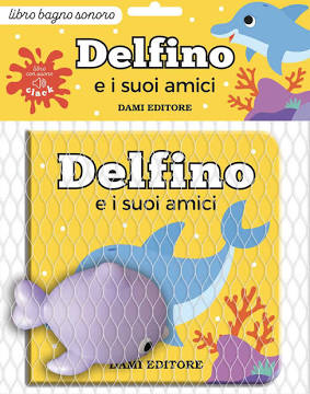 Dami Editore - Delfino E I Suoi Amici. Ediz. a Colori. Con Pupazzo