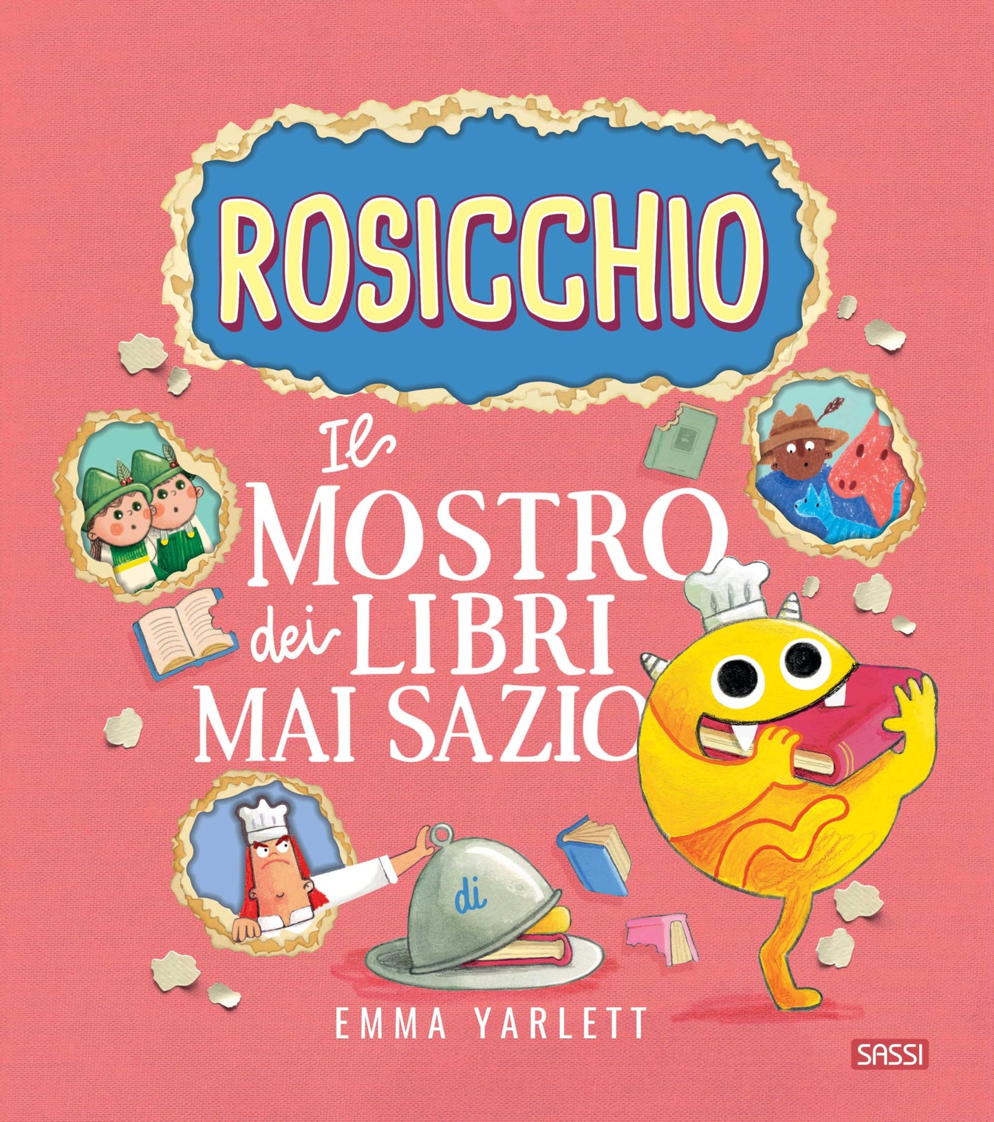 Sassi - Il Rosicchio. Il Mostro Dei Libri Mai Sazio. Ediz. A Colori