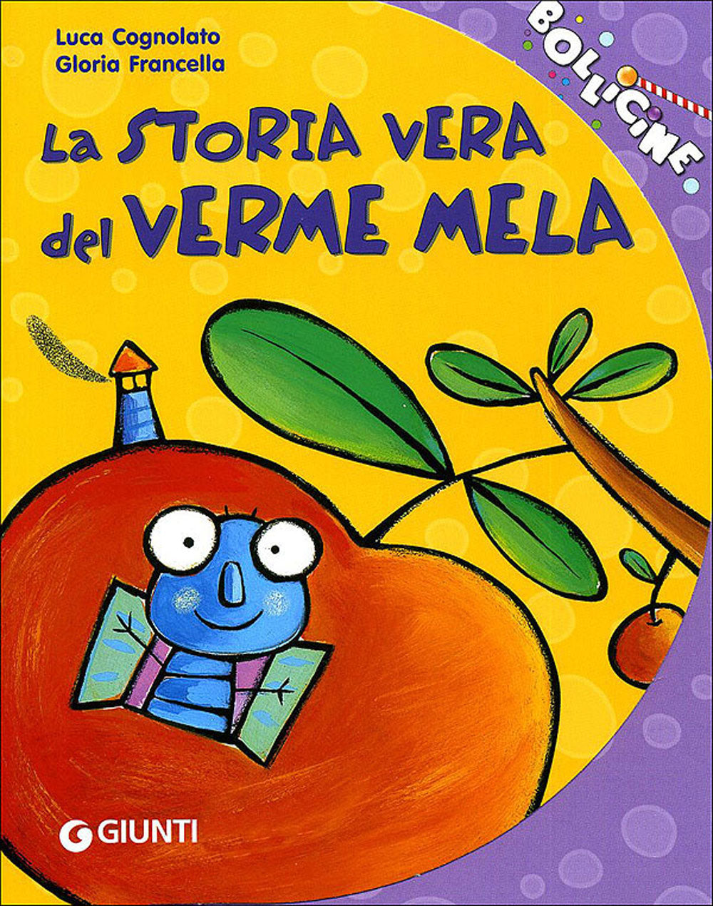 La Storia Vera Del Verme Mela. Ediz. Illustrata