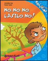 No, No, No, L'asilo No! Ediz. Illustrata