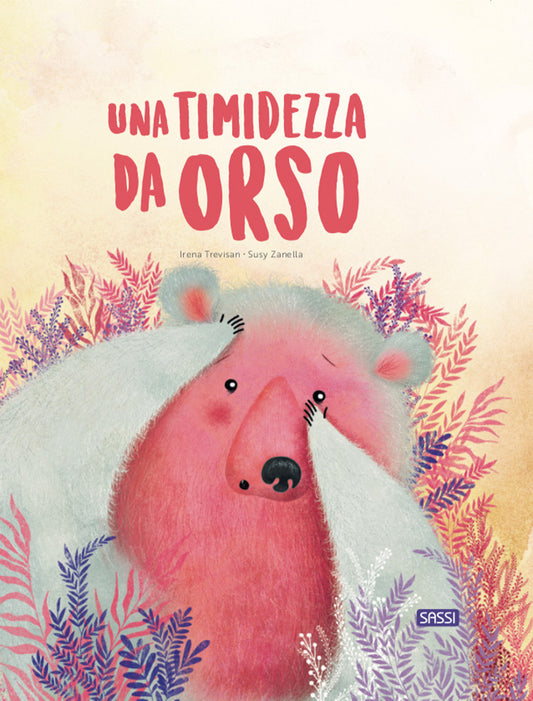 Una Timidezza Da Orso. Ediz. a Colori