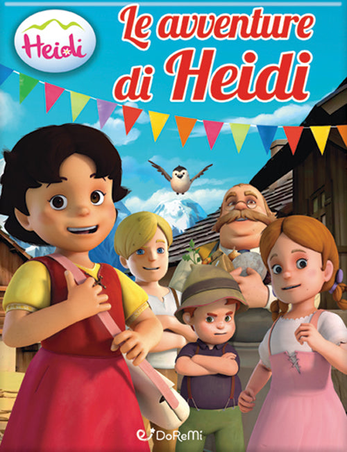 Le Avventure Di Heidi. Heidi. Ediz. Illustrata
