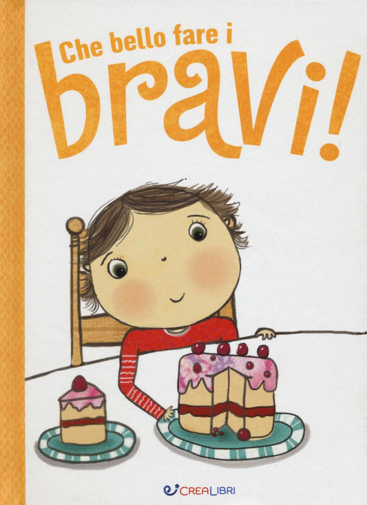 Che Bello Fare i Bravi! Ediz. Illustrata