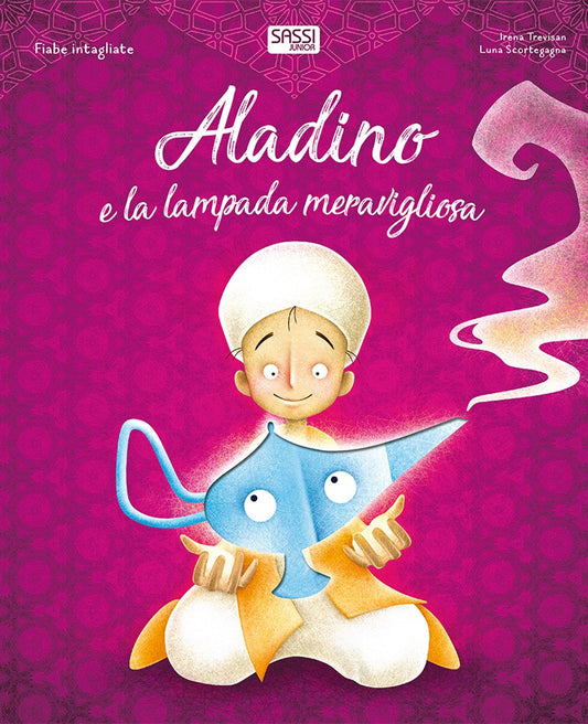 Aladino E La Lampada Meravigliosa. Fiabe Intagliate. Ediz. a Colori
