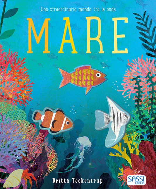 Mare. Uno Straordinario Mondo Tra Le Onde. Ediz. a Colori