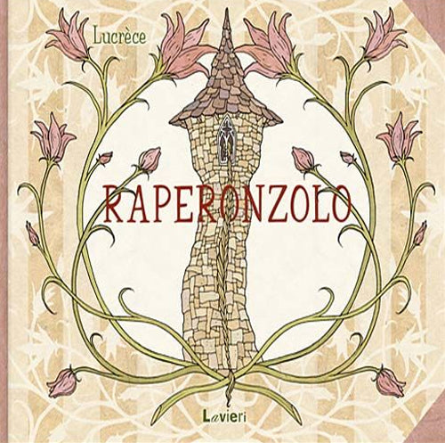 Raperonzolo. Ediz. Illustrata Lucrèce [New] [Hardcover]