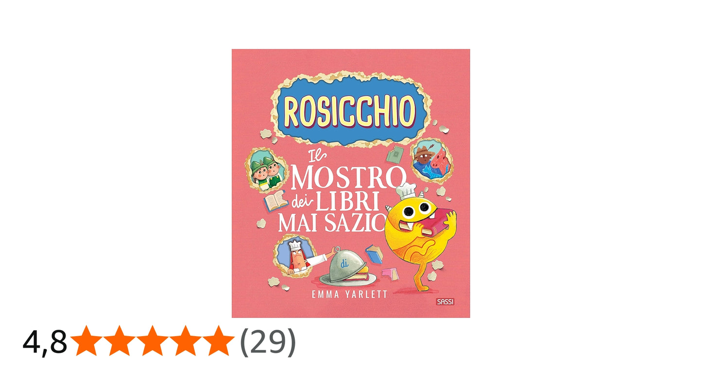 Sassi - Il Rosicchio. Il Mostro Dei Libri Mai Sazio. Ediz. A Colori