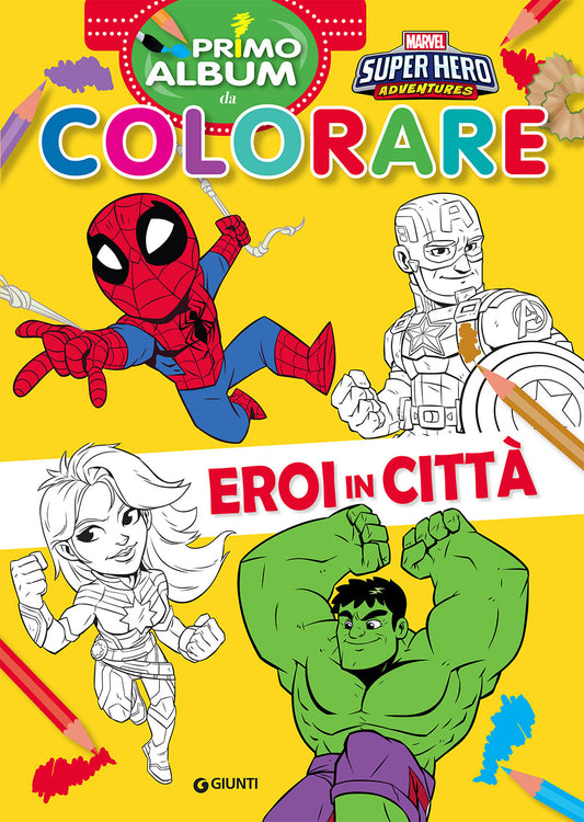Eroi in Città. Marvel Super Hero Adventures. Primo Album Da Colorare. Ediz. a Colori