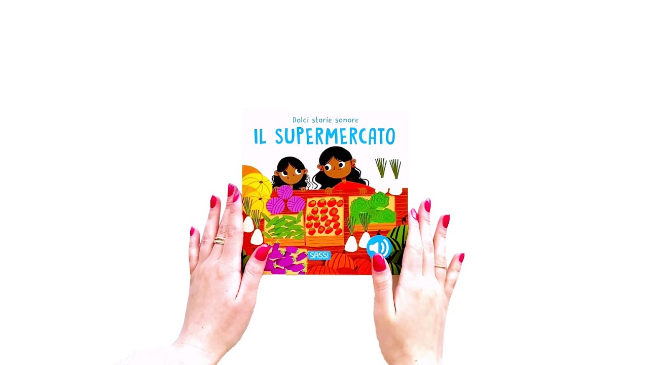 Sassi Il Supermercato. Dolci Storie Sonore. Ediz. A Colori