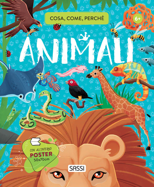 Animali. Cosa, Come, Perché. Ediz. a Colori. Con Poster