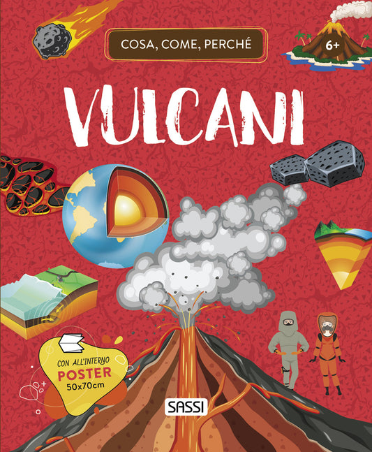 Vulcani. Cosa, Come, Perché. Con Poster