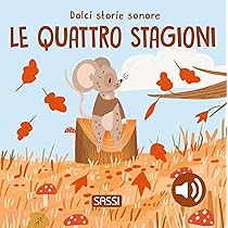 Sassi Scuola dell'infanzia. Dolci storie sonore. Ediz. a colori