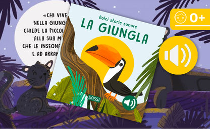 Sassi - La Giungla. Dolci Storie Sonore. Ediz. Illustrata