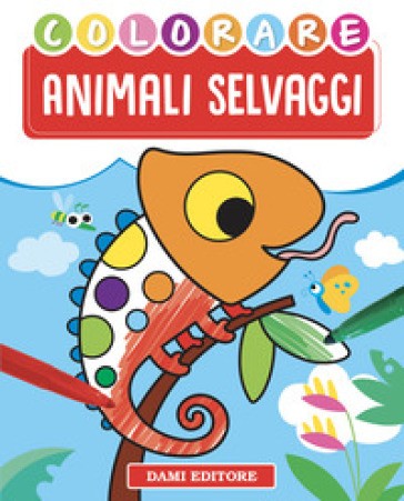 Dami Editore - Animali Selvaggi. Ediz. a Colori