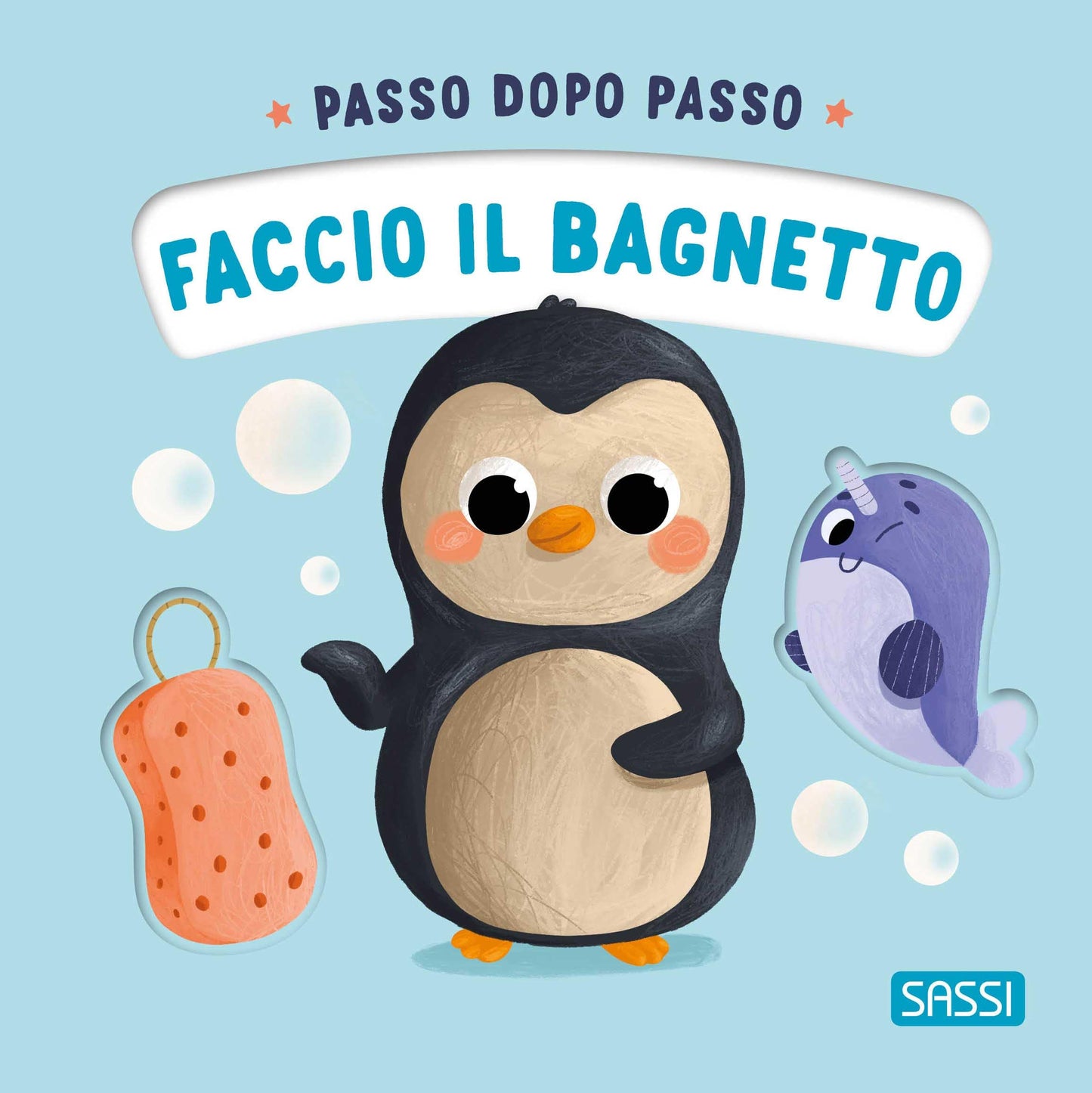 Sassi Editore - Faccio Il Bagnetto. Passo Dopo Passo. Ediz. A Colori