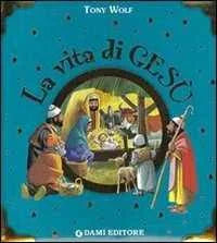 Dami Editore - La Bibbia E La Vita Di Gesù. Ediz. A Colori