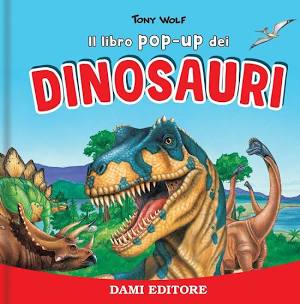 Dami Editore - Dinosauri. Popi Popi. Ediz. a Colori