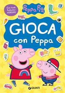 Gioca Con Peppa. Peppa Pig. Con Adesivi. Ediz. a Colori