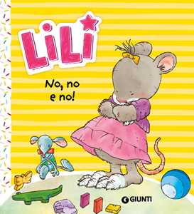 No, No E No! Lili. Ediz. a Colori
