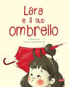 Lara E Il Suo Ombrello. Ediz. a Colori