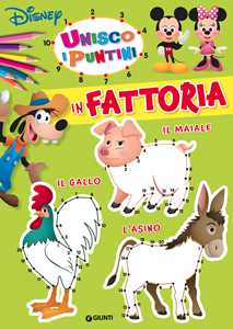 In Fattoria. Unisco I Puntini. Ediz. a Colori