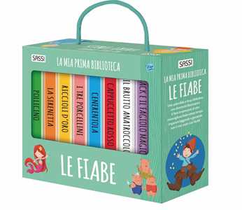Le Fiabe. La Mia Prima Biblioteca