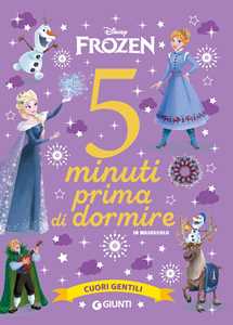 Cuori Gentili. Disney Frozen. 5 Minuti Prima Di Dormire. in Maiuscolo. Ediz. a Colori
