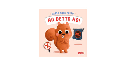 Sassi - Ho Detto No! Passo Dopo Passo. Ediz. A Colori