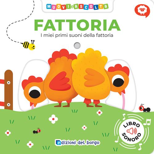 Fattoria - I Miei Primi Suoni della Fattoria Muovi e Ascolta - 9791256481286