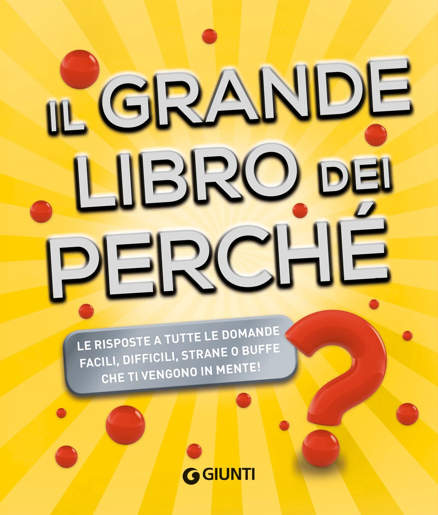Giunti Editore - Il Grande Libro Dei Perché